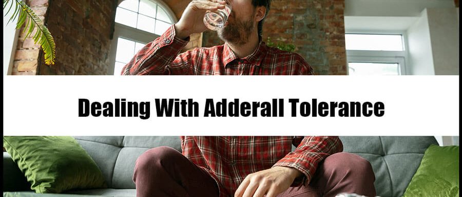 Dealing With Adderall Tolerance